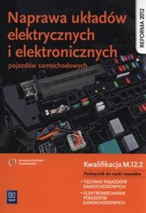 Bild von Naprawa układów elektrycznych i elektronicznych pojazdów samochodowych Podręcznik Kwalifikacja M.12.2