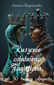 Obrazek Kuszenie ostatniego Jagiellona, czyli 50 twarzy Augusta