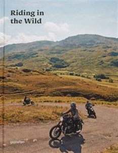 Obrazek Riding In The Wild Motorcycle Adventures off and on the Roads