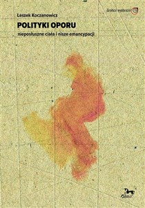 Obrazek Polityki oporu nieposłuszne ciała i nisze emancypacji