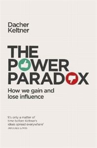 Obrazek The Power Paradox How We Gain and Lose Influence