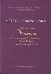 Bild von Metryka koronna nr 8 Liber intitulatus: Varsavia, Boleslai, Conradi, Janussii et Annae ducum Masoviae