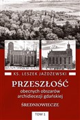 Zobacz : Przeszłość... - Leszek Jażdżewski