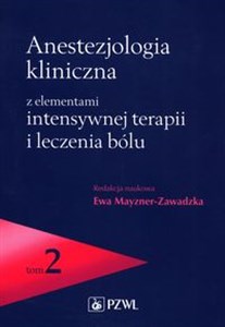 Obrazek Anestezjologia kliniczna z elementami intensywnej terapii i leczenia bólu Tom 2