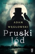 Pruski lód... - Adam Węgłowski -  fremdsprachige bücher polnisch 