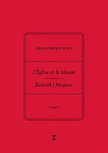 Obrazek L’Église et le Messie / Kościół i Mesjasz. Część I Część I. Krzysztof Rutkowski: Cele. Zasady. Akcje. Przedmowa trzech Francuzów