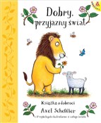 Książka : Dobry, prz... - Axel Scheffler