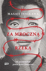 Obrazek Za mroczną rzeką. Jak przetrwałem piekło Korei Północnej wyd. kieszonkowe