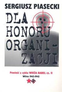 Bild von Dla honoru organizacji Powieść z cyklu Wieża Babel cz. 2 Wilno 1942-43