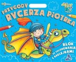 Obrazek Przygody Rycerza Piotrka Blok do kolorowania z naklejkami