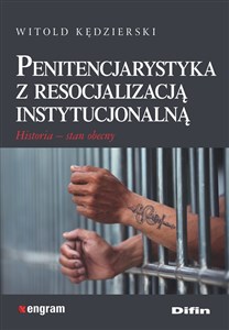 Bild von Penitencjarystyka z resocjalizacją instytucjonalną Historia, stan obecny