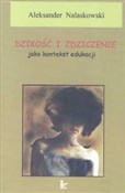 Książka : Dzikość i ... - Aleksander Nalaskowski