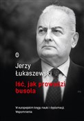 Iść, jak p... - Jerzy Łukaszewski -  Książka z wysyłką do Niemiec 