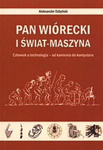 Bild von Pan Wiórecki i Świat-Maszyna Człowiek a technologia - od kamienia do komputera