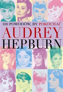 Obrazek 100 powodów aby pokochać Audrey Hepburn