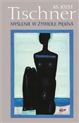 Myślenie w... - Józef Tischner -  polnische Bücher