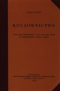 Obrazek Koczownictwo Studia nad nomadyzmem i nad wpływem tegoż na społeczeństwo, ustrój i prawo