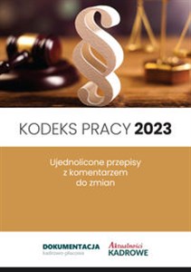 Bild von Kodeks pracy 2023 Ujednolicone przepisy z komentarzem do zmian