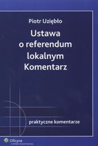 Obrazek Ustawa o referendum lokalnym Komentarz Stan prawny: 1.01.2008 r.