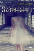 Zobacz : Szaleństwo... - Susan Vaugh