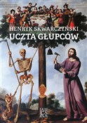 Uczta głup... - Henryk Skwarczyński -  fremdsprachige bücher polnisch 