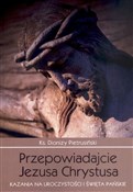 Zobacz : Przepowiad... - ks. Dionizy Pietrusiński