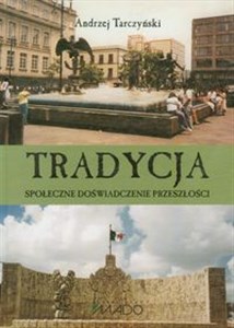 Obrazek Tradycja Społeczne doświadczenie przeszłości