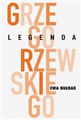 Polska książka : Legenda Gr... - Ewa Bułhak