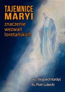 Obrazek Tajemnice Maryi. Znaczenie wezwań loretańskich