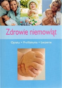 Obrazek Zdrowie niemowląt. Opieka, profilaktyka, leczenie
