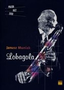Pokaż szczegóły dla Lobagola Polnische buch : Lobagola - Janusz Muniak