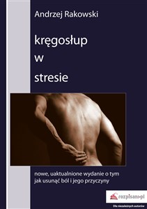 Bild von Kręgosłup w stresie nowe, uaktualnione wydanie o tym jak usunąć ból i jego przyczyny