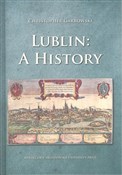 Książka : Lublin A h... - Christopher Garbowski