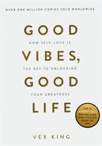 Bild von Good Vibes, Good Life How Self-Love is the Key to Unlocking Your Greatness