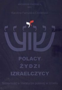 Bild von Polacy Żydzi Izraelczycy Tożsamość w literaturze polskiej w Izraelu