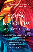 Polska książka : Sześć kolo... - Małgorzata Garkowska, K.C.Hiddenstorm, Kinga Litkowiec, Alicja Sinicka, Emilia Szelest, Aniela Wilk