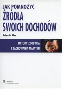 Bild von Jak pomnożyć źródła swoich dochodów Metody zdobycia i zachowania majątku