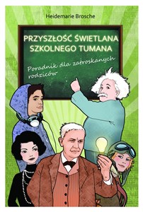 Bild von Przyszłość świetlana szkolnego tumana Poradnik dla zatroskanych rodziców