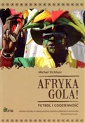 Zobacz : Afryka gol... - Michał Zichlarz