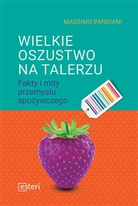 Bild von Wielkie oszustwo na talerzu Fakty i mity przemysłu spożywczego