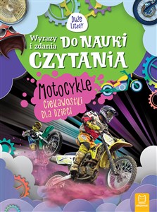 Obrazek Motocykle. Ciekawostki dla dzieci. Wyrazy i zdania do nauki czytania. Duże litery