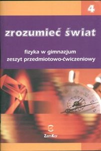 Obrazek Zrozumieć świat 4 Fizyka Zeszyt przedmiotowo-ćwiczeniowy Gimnazjum