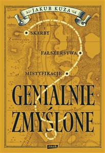 Obrazek Genialnie zmyślone? Skarby, fałszerstwa, mistyfikacje