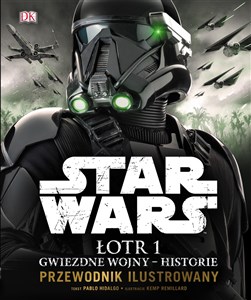 Bild von Star Wars. Łotr 1 Gwiezdne wojny - historie. Przewodnik ilustrowany