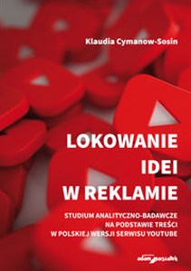 Bild von Lokowanie idei w reklamie Studium analityczno-badaw na podstawie treści w polskiej wersji serwisu Youtube