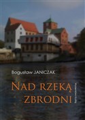 Zobacz : Nad rzeką ... - Bogusław Janiczak