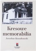 Zobacz : Kresowe me... - Jarosław Kossakowski