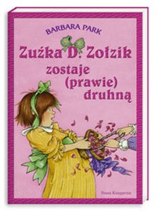 Obrazek Zuźka D. Zołzik zostaje (prawie) druhną