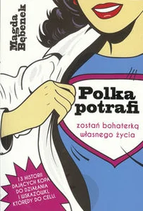 Obrazek Polka potrafi Zostań bohaterką własnego życia