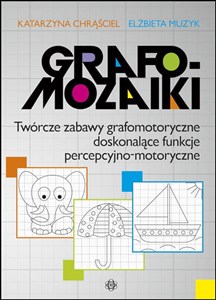 Obrazek Grafomozaiki Twórcze zabawy grafomotoryczne doskonalące funkcje percepcyjno-motoryczne